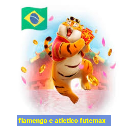 flamengo e atletico futemax